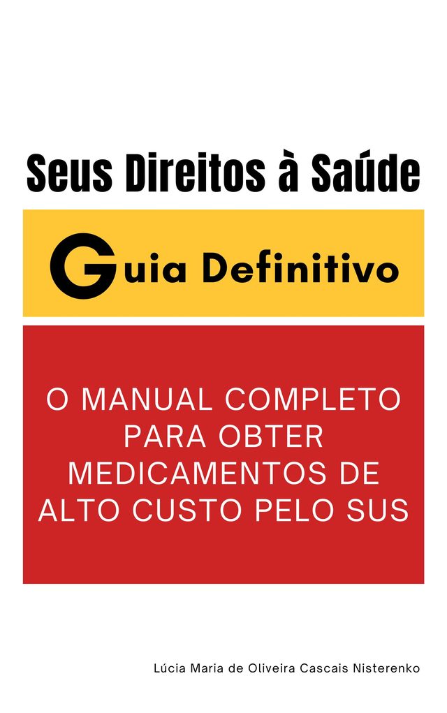Capa do livro O Manual Completo para Obter Medicamentos de Alto Custo pelo SUS
